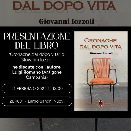 Presentazione del nuovo libro di Giovanni Iozzoli, "Cronache dal dopo vita" - ne discute con l'autore  Luigi Romano (Antigone Campania)