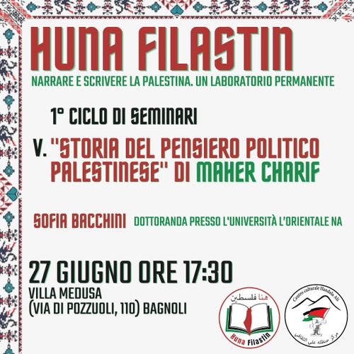 Huna Filastin. Narrare e Scrivere la Palestina. Un laboratorio permanente. - "Storia del pensiero politico palestinese" di Maher Charif 