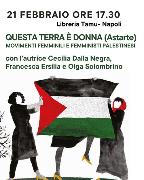 Questa terra è donna. Movimenti femminili e femministi palestinesi (Astarte)