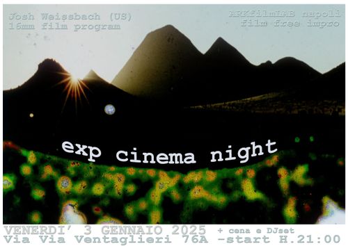 EXP CINEMA NIGHT Josh Weissbach (US) 16mm film program + ArkFILMlab (Napoli) film free impro